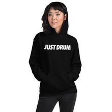 Load image into Gallery viewer, Just Drum. Hoodie