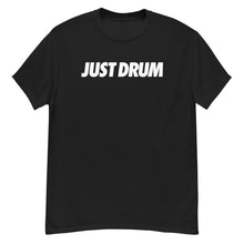 Load image into Gallery viewer, Just Drum. Tee