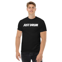 Load image into Gallery viewer, Just Drum. Tee