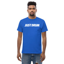 Load image into Gallery viewer, Bold in blue. The Just Drum Tee from Drum Club Global is premium unisex drummer apparel for the serious percussionist. Available now at drumclubglobal.com
