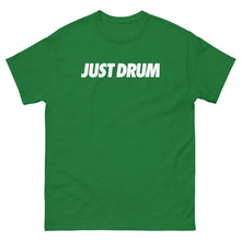 Load image into Gallery viewer, Shop the Just Drum Tee in green from Drum Club Global. A premium unisex drummer t-shirt with bold JUST DRUM chest print — built for drummers who take the craft seriously. Ships from Nashville.

