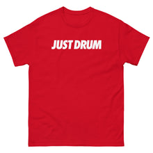 Load image into Gallery viewer, Shop the Just Drum Tee in bold red from Drum Club Global. A premium unisex drummer t-shirt with bold JUST DRUM chest print — built for drummers who take the craft seriously. Ships from Nashville.
