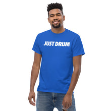 Load image into Gallery viewer, Drum Club Global Just Drum Tee in blue — wear your passion every day. Unisex drummer t-shirt with bold chest print built for the serious musician. Shop drumclubglobal.com
