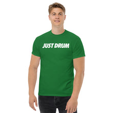 Load image into Gallery viewer, Drum Club Global Just Drum Tee in green — wear your passion every day. Unisex drummer t-shirt with bold chest print built for the serious musician. Shop drumclubglobal.com
