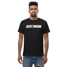 Load image into Gallery viewer, Just Drum. Tee
