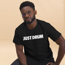 Load image into Gallery viewer, Just Drum. Tee
