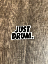 Load image into Gallery viewer, JUST DRUM Sticker | Single
